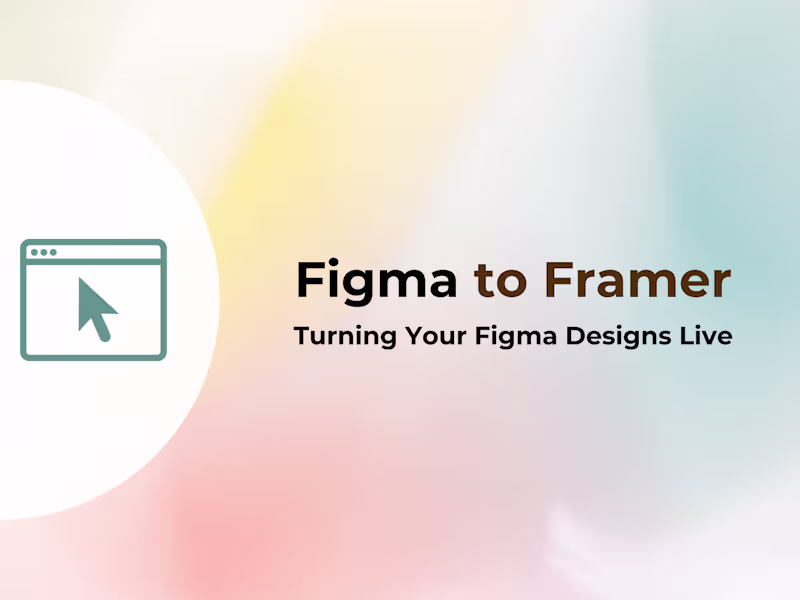 Cover image for Figma to Framer: Making Your Figma Designs Live