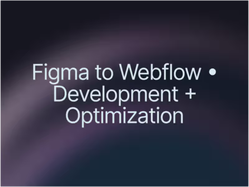 Cover image for Figma to Webflow • Development + Optimization
