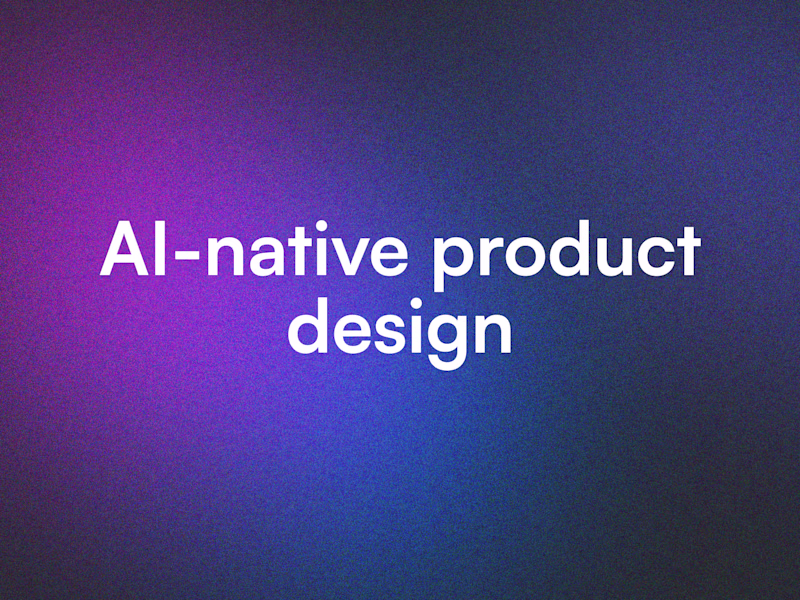 Cover image for AI-native product design