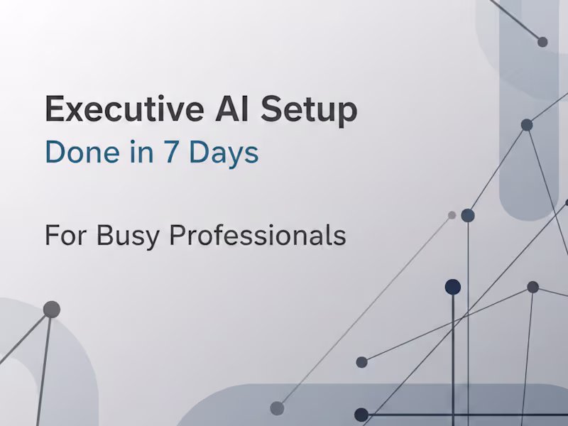 Cover image for Executive AI Setup for Busy Professionals (Done in 7 Days)