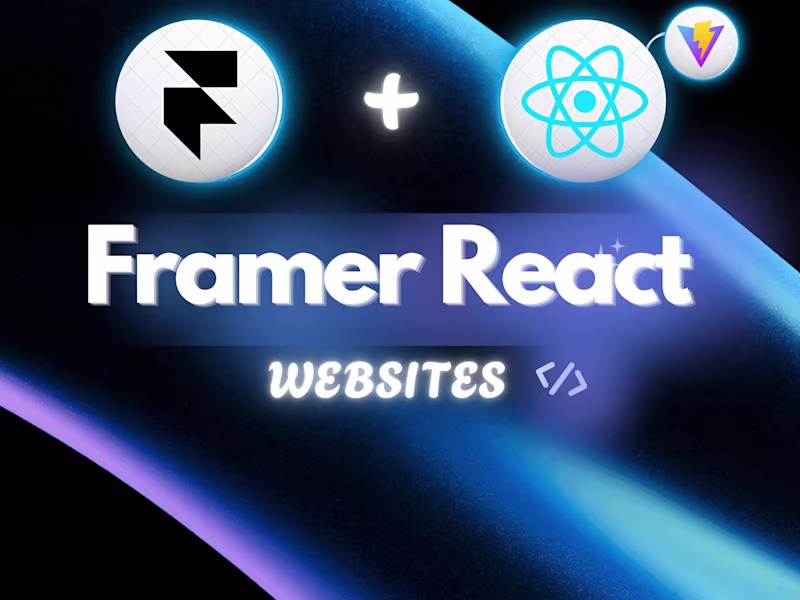Cover image for  Framer + React-Powered Web Development - Fast, and Future-Ready