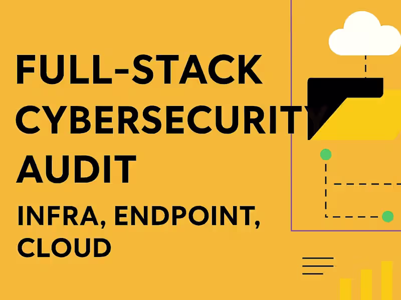 Cover image for Full-Stack Cybersecurity Audit (Infra, Endpoint, Cloud)