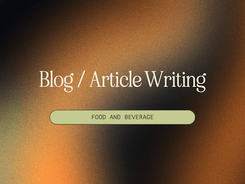 Cover image for Blog Writing | Food & Beverage