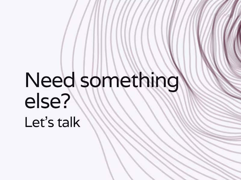 Cover image for Need something else? Let’s talk.