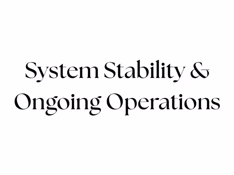 Cover image for System Stability & Ongoing Operations: Currently overseeing ...