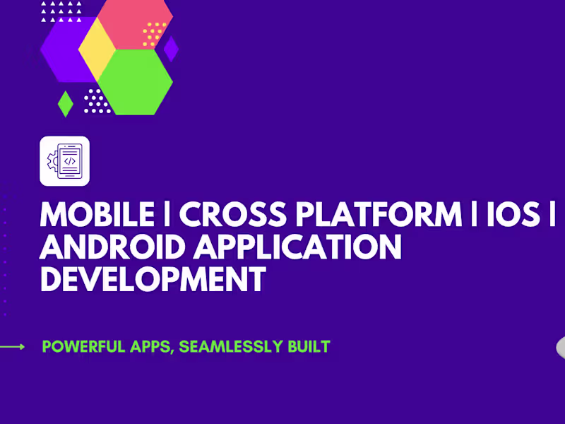 Cover image for Mobile | Cross Platform | iOS | Android Application Development