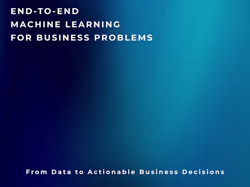 Cover image for Build End-to-End Machine Learning Models for Business Problems