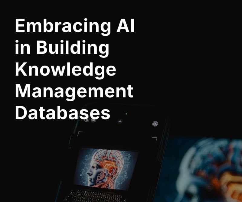 Cover image for Embracing AI in Building Knowledge Management Databases 
