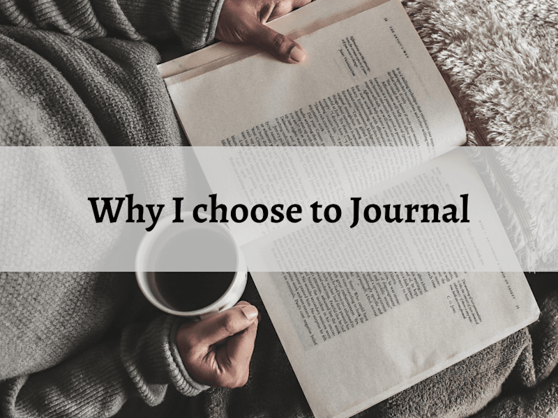 Cover image for Why I choose to Journal