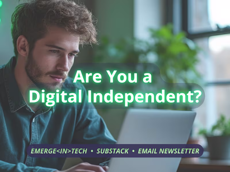 Cover image for Newsletter: Are You a Digital Independent?