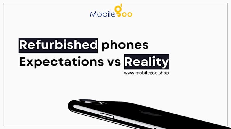 Cover image for Refurbished Phones: Expectations VS Reality