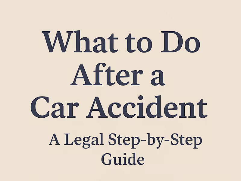 Cover image for Legal Guide: Steps After a Car Accident