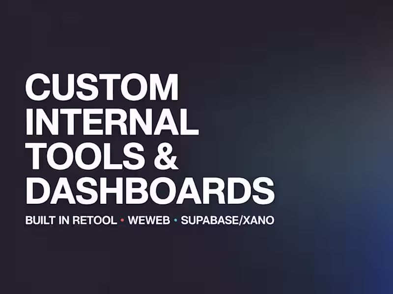 Cover image for Custom Internal Tools Built with Retool, Xano & WeWeb