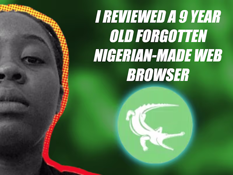 Cover image for Reviewing Forgotten Nigerian-Made Apps: Crocodile Browser