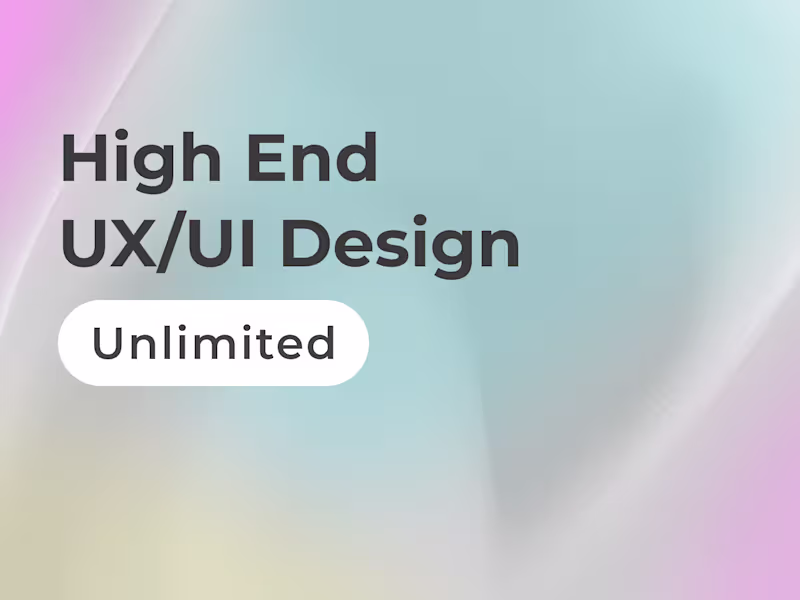 Cover image for High End UX/UI Design, unlimited