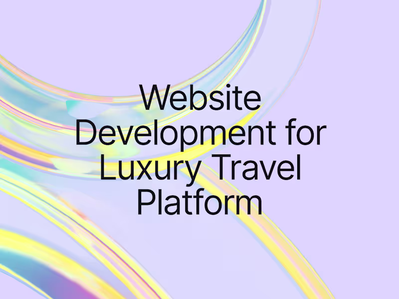 Cover image for Website Development for Luxury Travel Platform