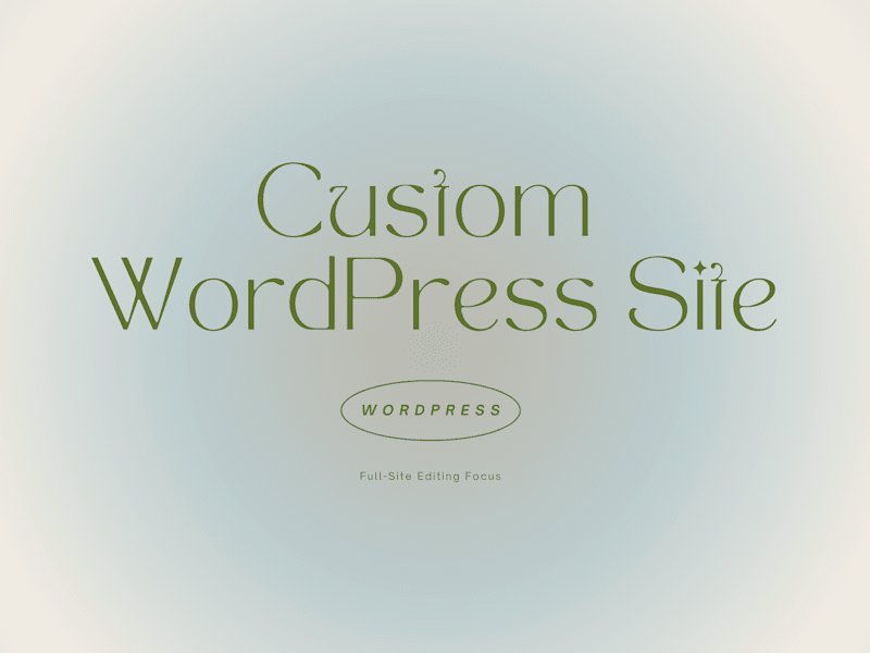 Cover image for Custom WordPress Website Development (Full-Site Editing Focus)