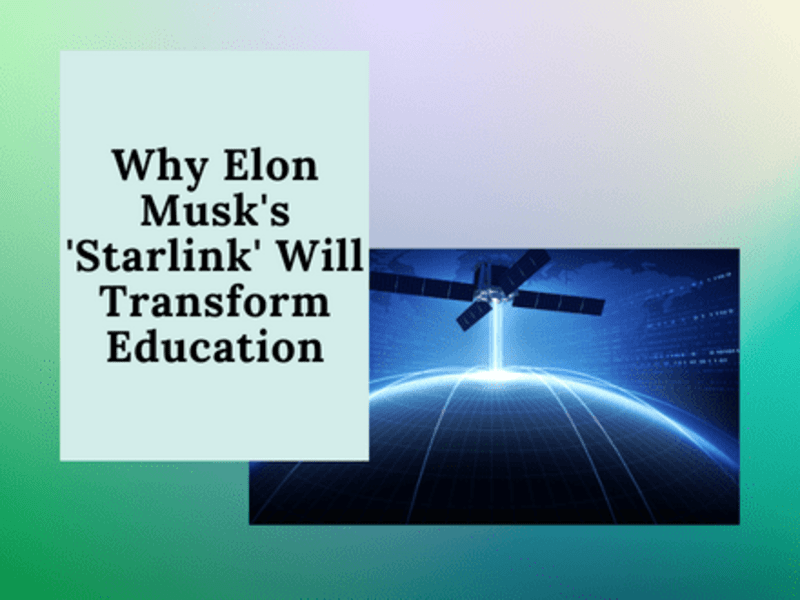 Cover image for Why Elon Musk’s ‘Starlink’ Will Transform Education 