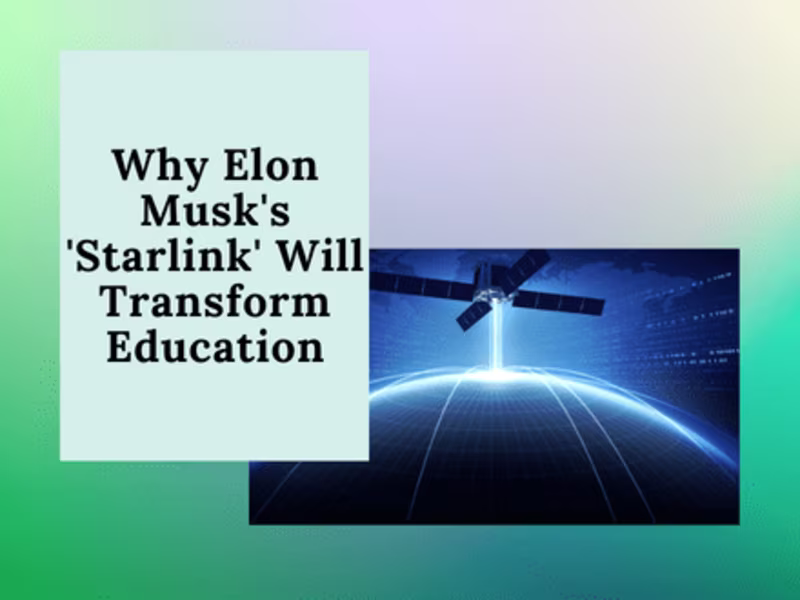 Cover image for Why Elon Musk’s ‘Starlink’ Will Transform Education 