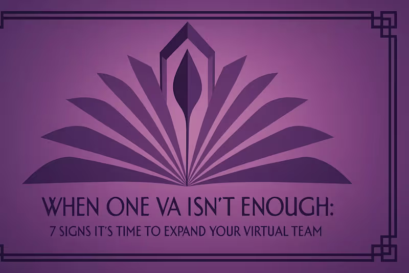 Cover image for When One VA Isn’t Enough: 7 Signs It’s Time to Expand Your Virtual Team