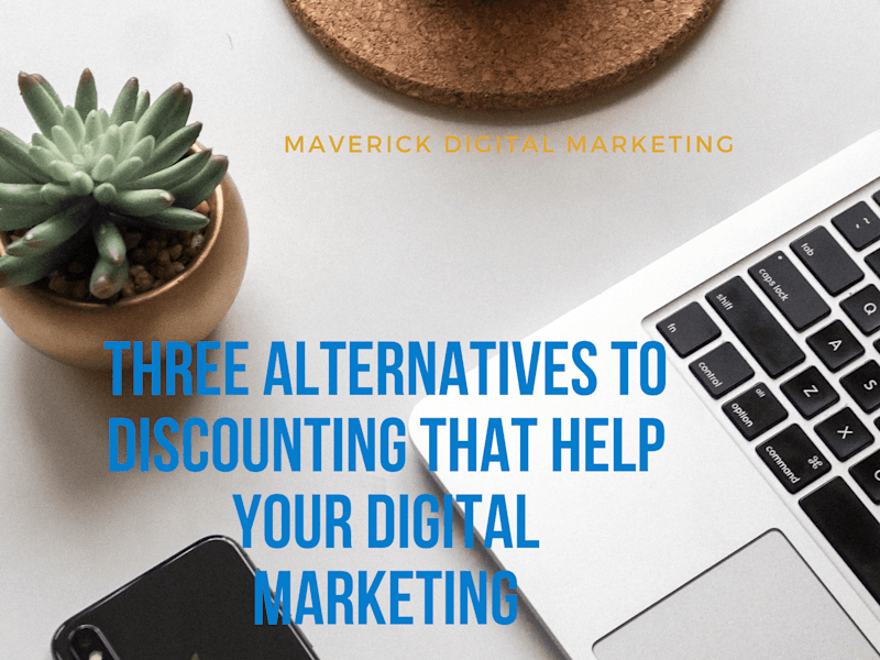 Cover image for Three Alternatives To Discounting That Help Digital Marketing