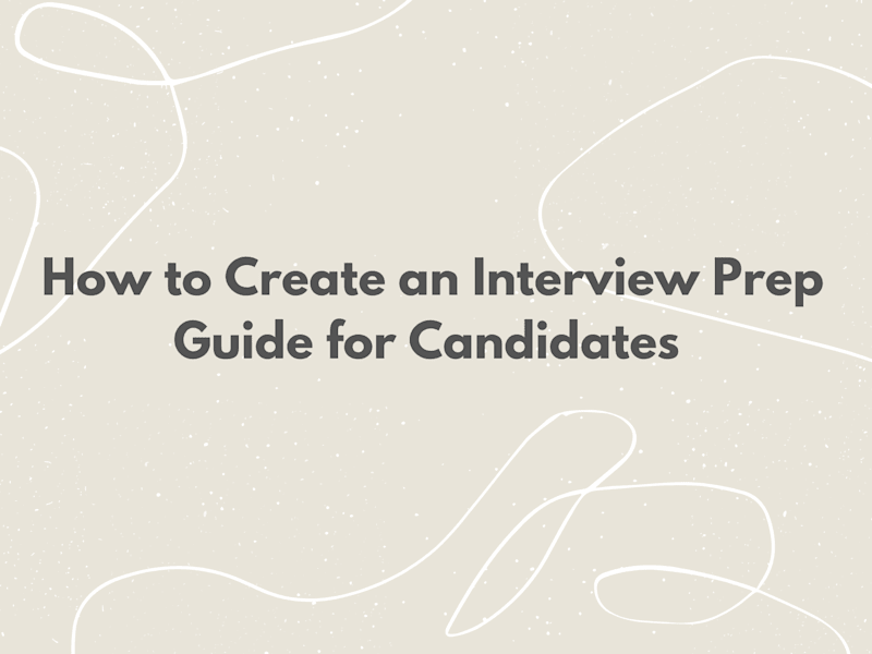 Cover image for How to Create an Interview Prep Guide for Candidates 