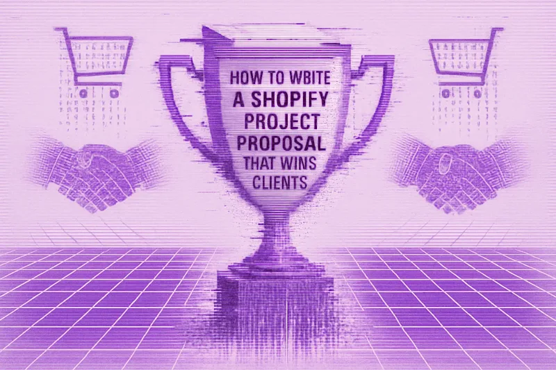 Cover image for How to Write a Shopify Project Proposal That Wins Clients