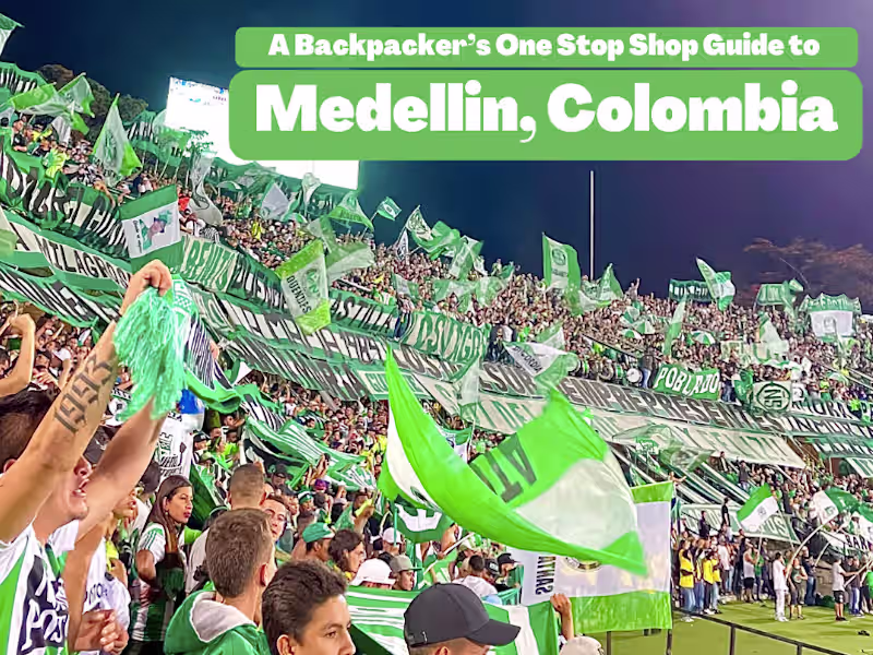 Cover image for A Backpacker’s One Stop Shop Guide to Medellin, Colombia