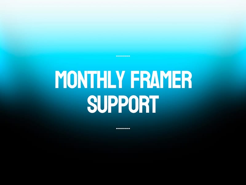 Cover image for Monthly Framer Support