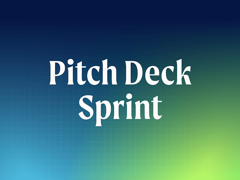 Cover image for Pitch Deck Sprint – Design a Winning Deck within 2 Weeks