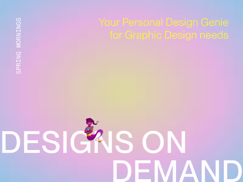 Cover image for 🧞‍♀️ Designs On Demand