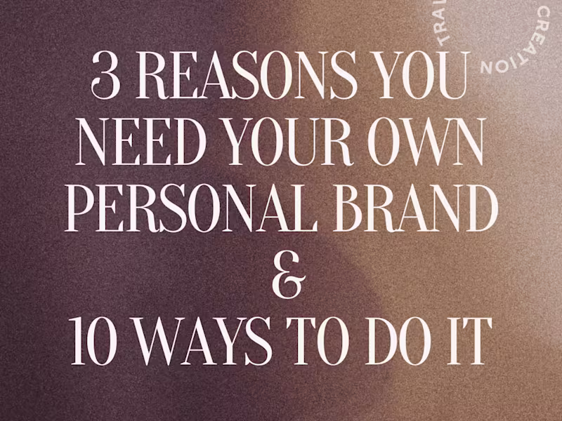 Cover image for 3 REASONS YOU NEED YOUR OWN PERSONAL BRAND & 10 WAYS TO DO IT