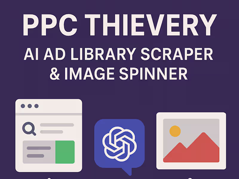 Cover image for PPC Thievery – AI Ad Library Scraper & Image Spinner: An AI-...