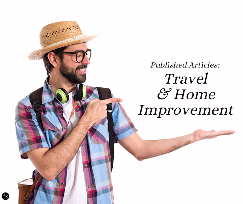 Cover image for Published Articles: Travel and Home Improvement