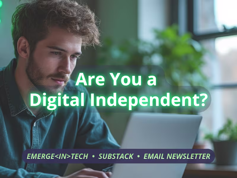 Cover image for Newsletter: Are You a Digital Independent?