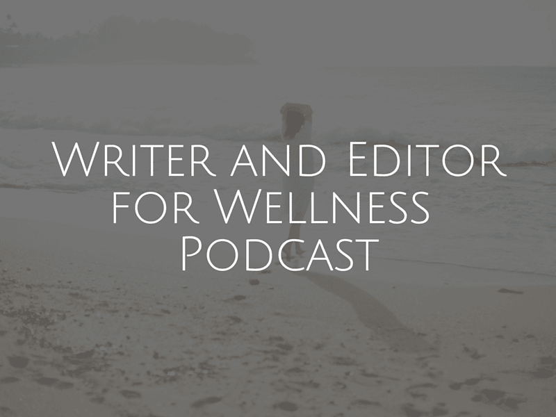 Cover image for Writer and Editor for Wellness Podcast