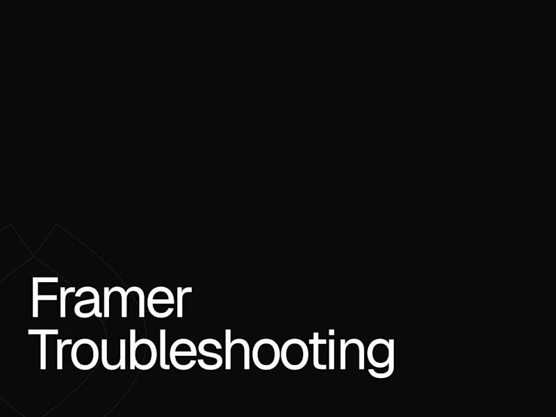 Cover image for Framer Troubleshooting 