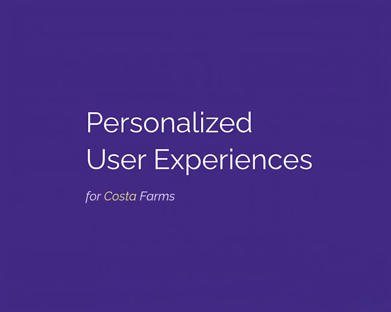 Cover image for Personalized UX - Costa Farms