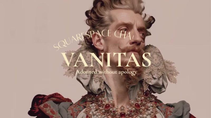 Cover image for VANITAS 🖤
For the #SquarespaceChallenge I