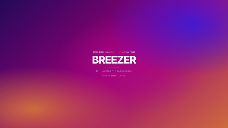 Cover image for 🏆 Breezer — IoTeX India Hackathon Online