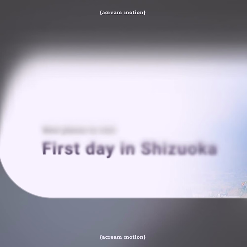 Cover image for UI Micro-Animation Close-up: First day in Shizuoka~🛫